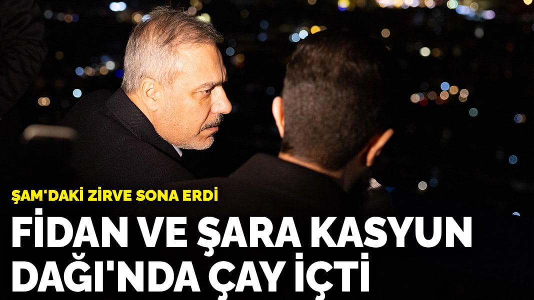 Şam’daki zirve sona erdi: Fidan ve Şara ile Kasyun Dağı’nda çay içti