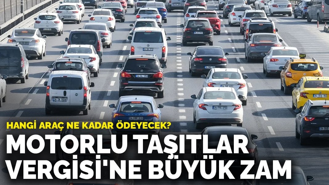 Motorlu Taşıtlar Vergisi’ne büyük zam: Hangi araç ne kadar ödeyecek?