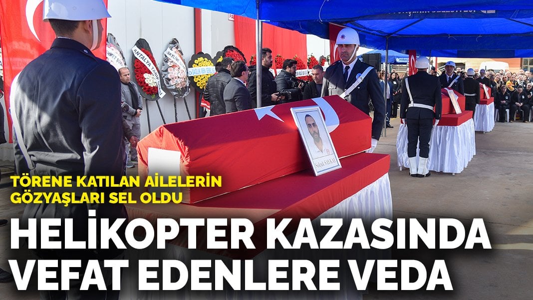 Helikopter kazasında vefat edenlere veda: Törene katılan ailelerin gözyaşları sel oldu