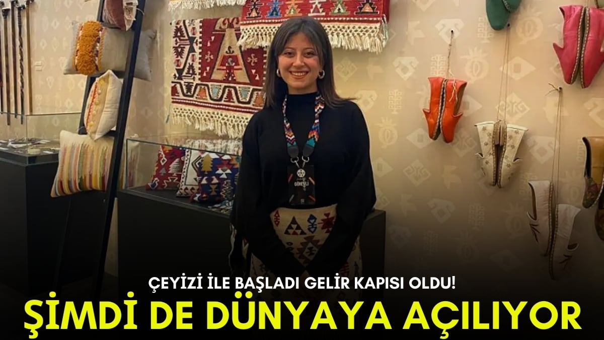 Çeyizi için sakladığı ürünle başladı şimdi dünyaya satmak için hazırlanıyor! Devletin o projesiyle kendine gelir kapısı açtı