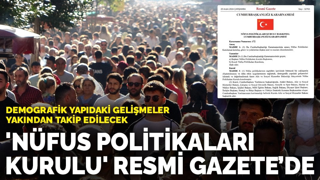 Demografik yapıdaki gelişmeler yakından takip edilecek: ‘Nüfus Politikaları Kurulu’ Resmi Gazete’de