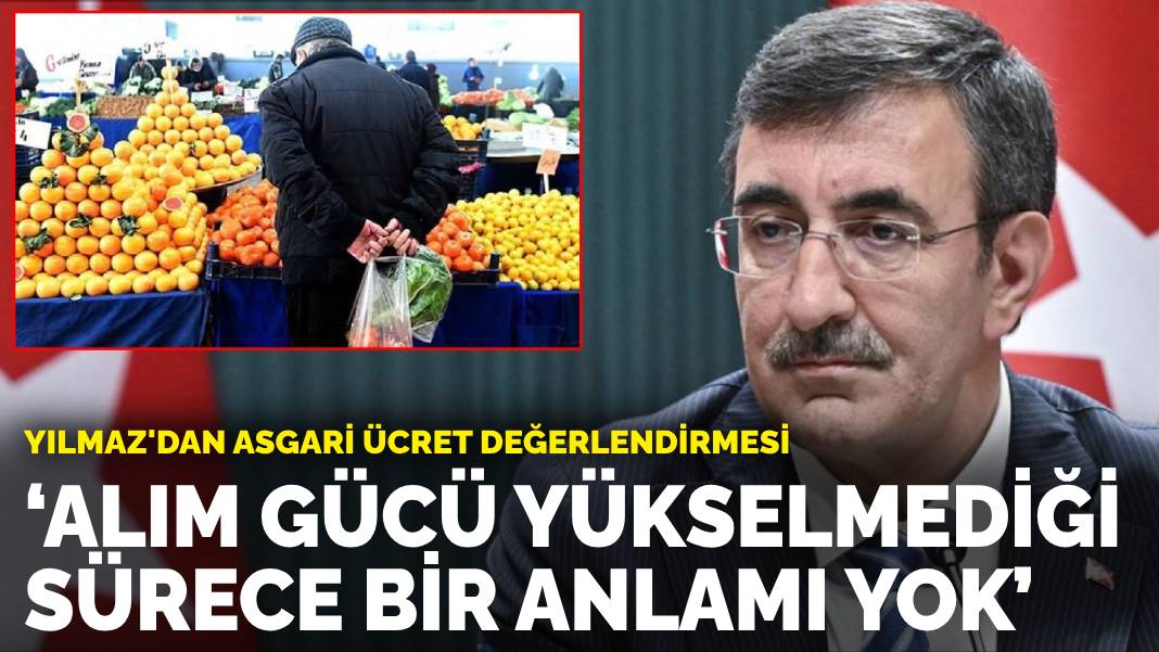 Yılmaz’dan asgari ücret değerlendirmesi: Alım gücü yükselmediği sürece bir anlamı yok