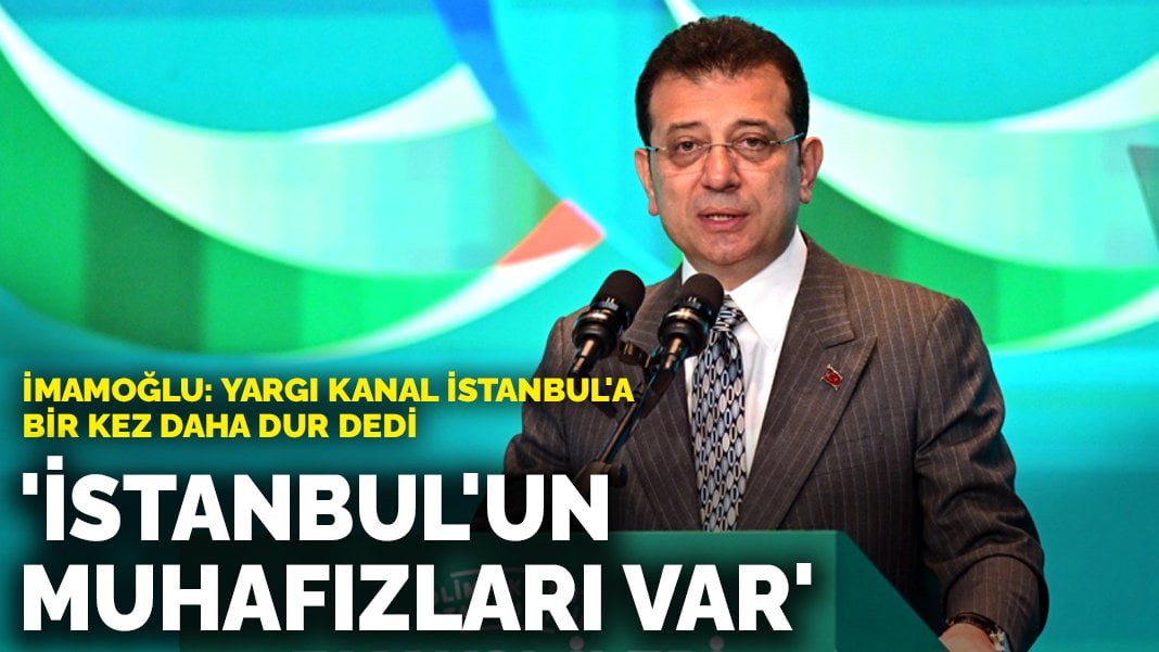 İmamoğlu’ndan Kanal İstanbul paylaşımı: İstanbul’un muhafızları var