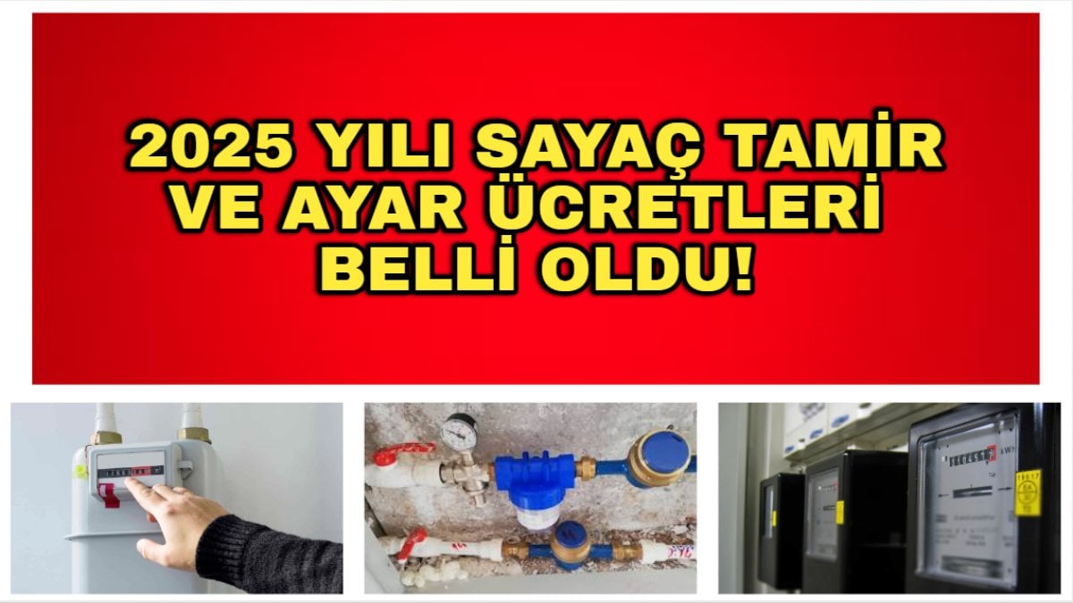 2025 yılı için tamir ve ayar ücretleri belli oldu! Sanayi ve Teknoloji Bakanlığı kalem kalem açıkladı