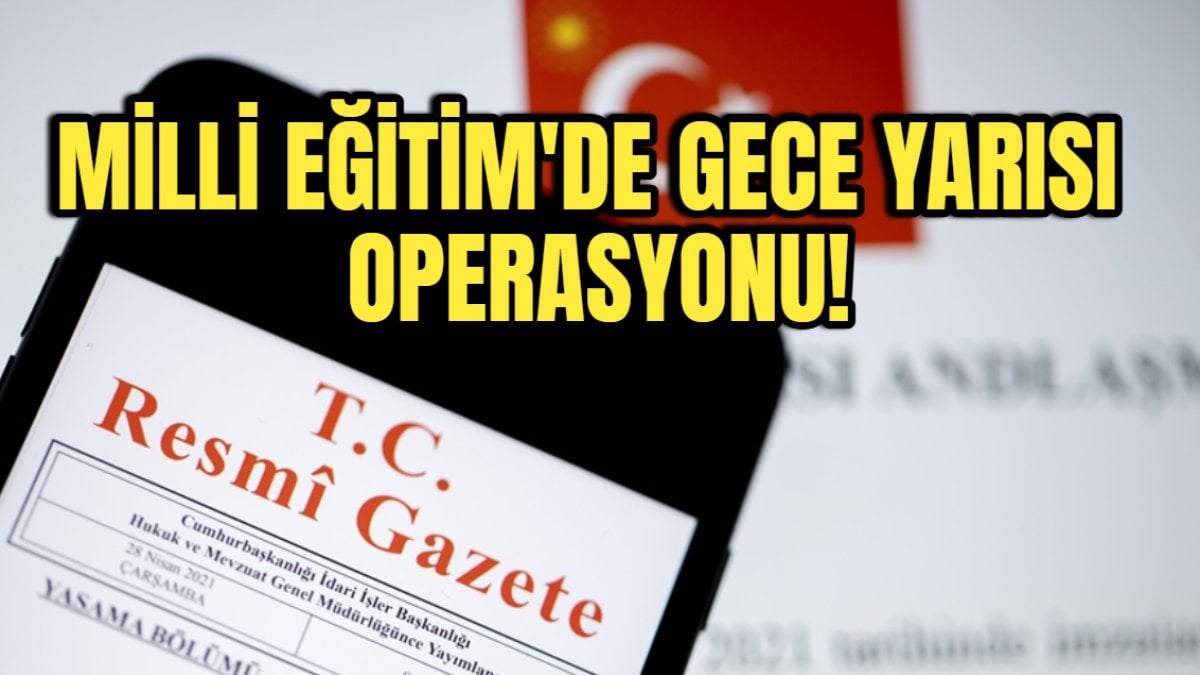 Milli Eğitim’de gece yarısı operasyonu! Çok sayıda il müdürü değişti!