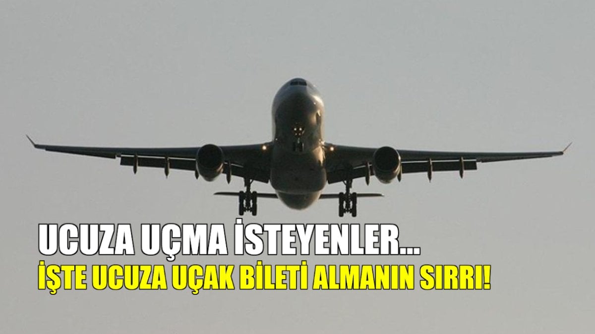 Ucuza uçak bileti almanın sırrı çözüldü! Yurt içi 100 TL, yurt dışı 500 TL’ye uçmak mümkün!