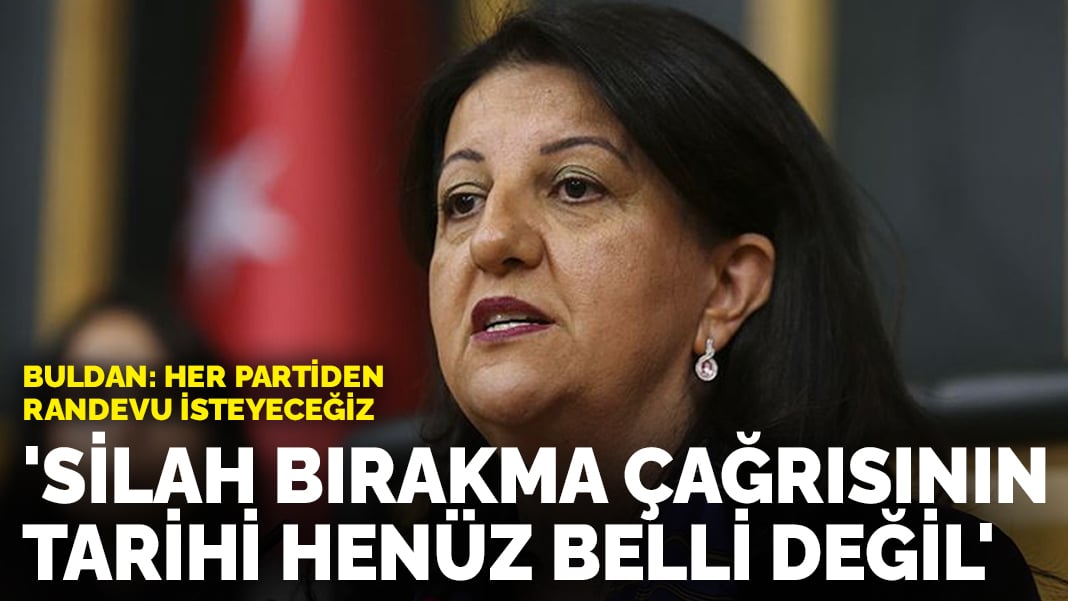 Buldan: Silah bırakma çağrısının tarihi henüz belli değil