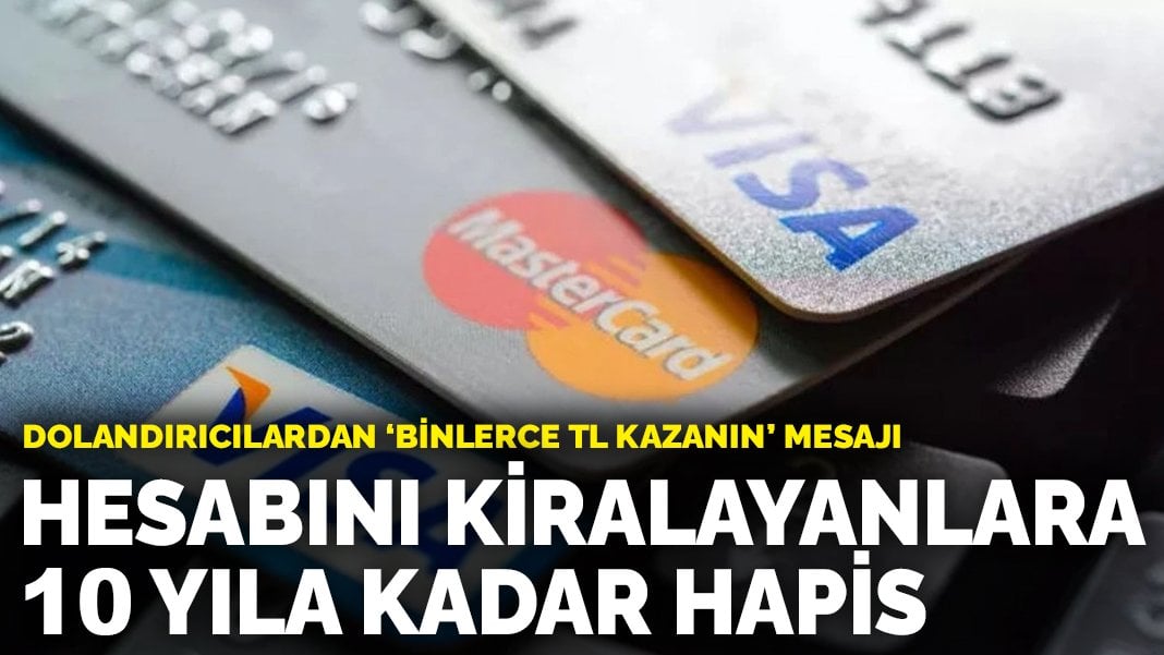 Dolandırıcılardan ‘Binlerce TL kazanın’ mesajı: O kişilere 10 yıla kadar hapis