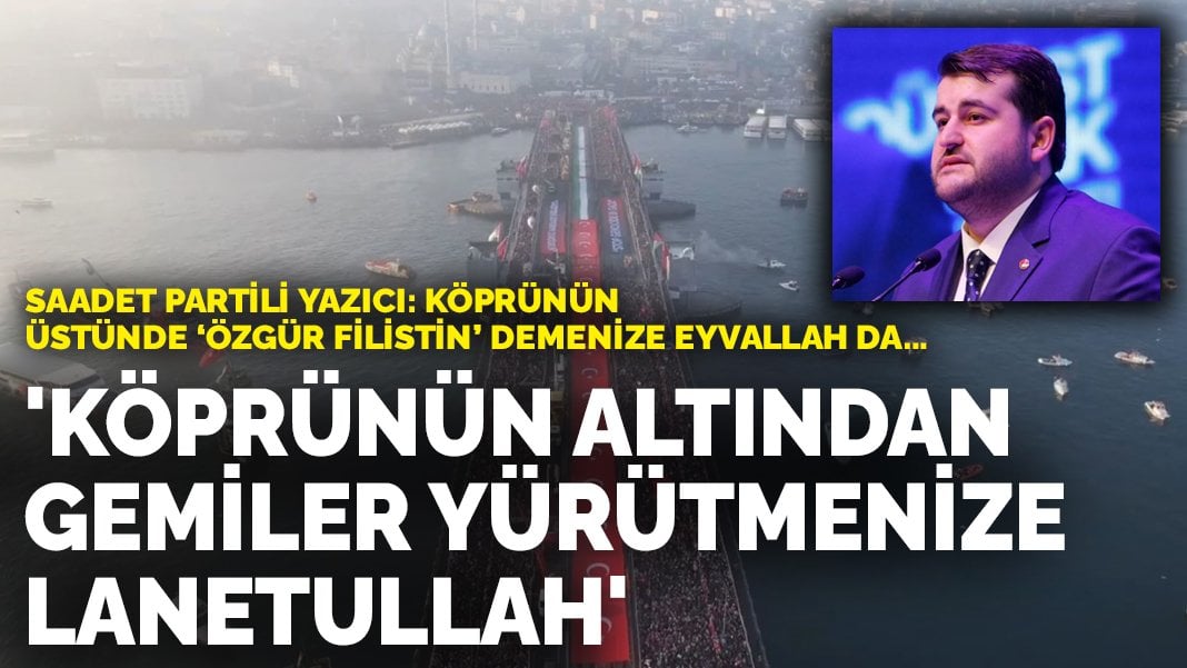 Saadet Partili Yazıcı, İsrail’le ticareti hatırlattı: Köprünün altından gemiler yürütmenize lanetullah