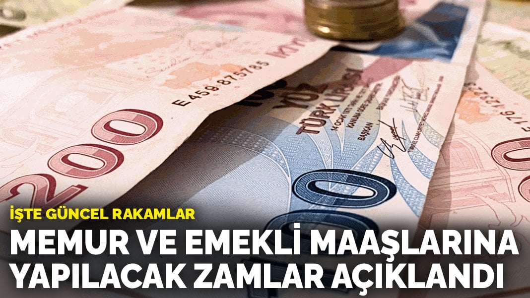 Memur ve emekli maaşlarına yapılacak zamlar açıklandı: İşte güncel rakamlar