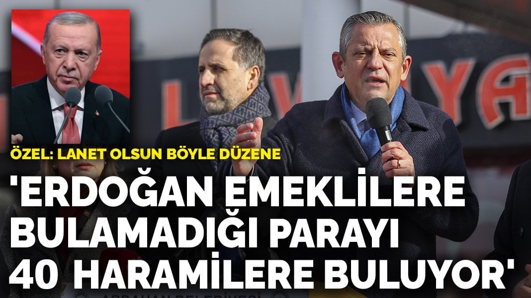 Özel: Erdoğan emeklilere bulamadığı parayı 40 haramilere buluyor