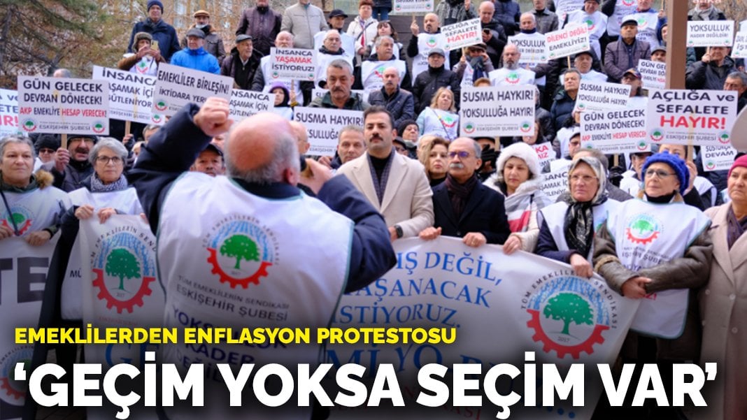 Emeklilerden enflasyon protestosu: Geçim yoksa seçim var