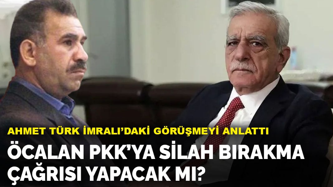 Öcalan PKK’ya silah bırakma çağrısı yapacak mı? Ahmet Türk İmralı’daki görüşmeyi anlattı