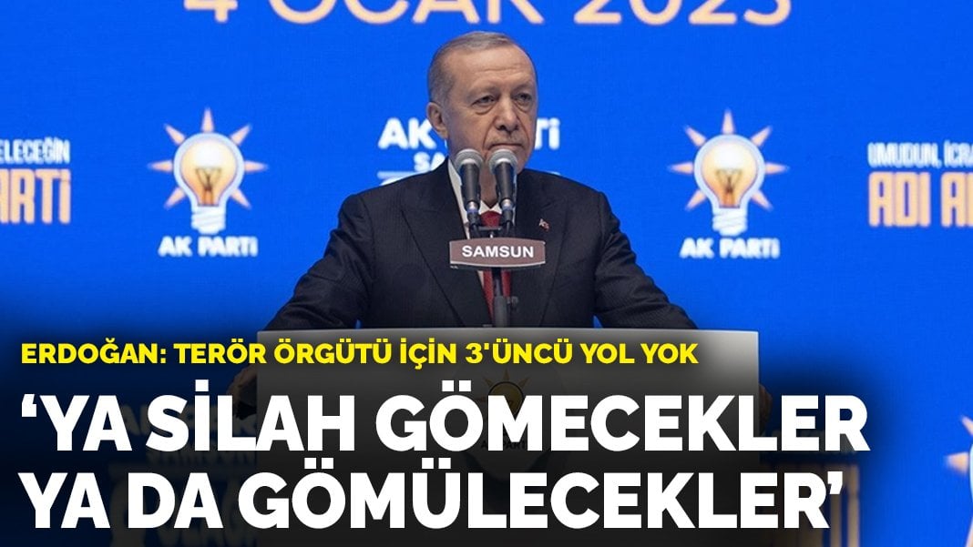 Erdoğan: Terör örgütü için 3’üncü yol yok, ya silah gömecekler ya gömülecekler