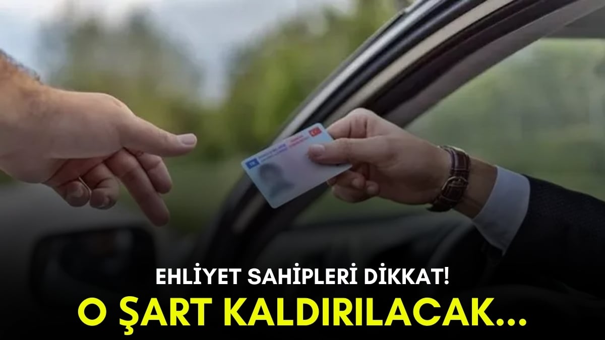 A, B, C, D ve E sınıfı ehliyeti olanları ilgilendiren flaş karar! O şart artık kaldırılıyor