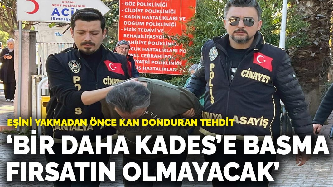 Eski eşini yakmadan önce kan donduran tehdit: Bir daha KADES’e basma fırsatın olmayacak