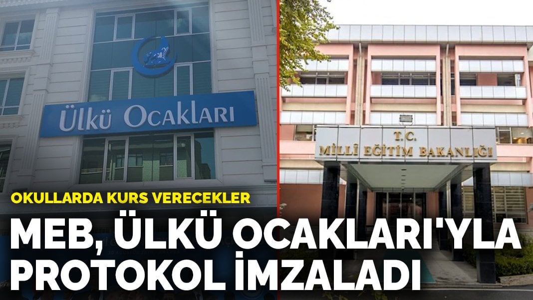 MEB, Ülkü Ocakları’yla protokol imzaladı: Okullarda kurs verecekler