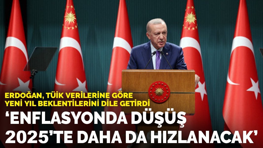 Erdoğan’dan enflasyon açıklaması: 2025’te düşüş hızlanacak