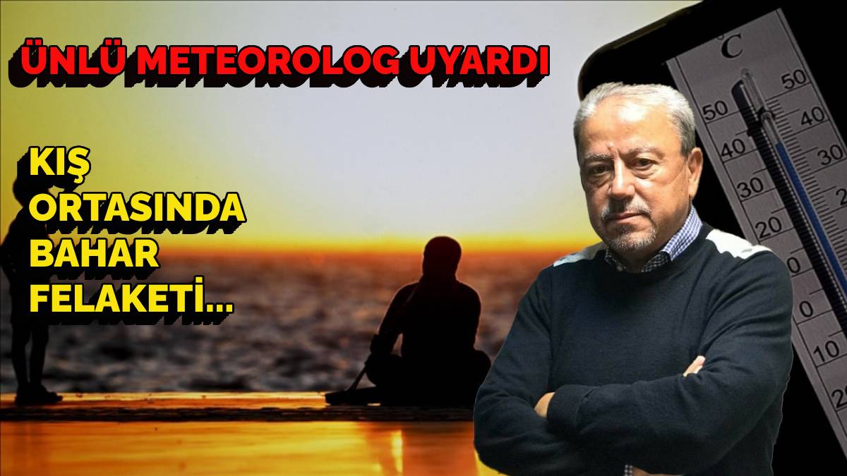 Kış ortasında bahar havası felaket getirebilir! Prof. Dr. Orhan Şen’den şok uyarılar