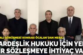 DEM Parti İmralı görüşmesi sonrası Öcalan’ın mesajını paylaştı: ‘Kardeşlik hukuku için yeni bir sözleşmeye ihtiyaç var’