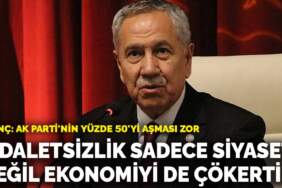 Arınç: Adaletsizlik sadece siyaseti değil ekonomiyi de çökertir