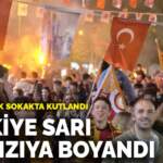Şampiyonluk sokakta kutlandı! Türkiye sarı kırmızıya boyandı