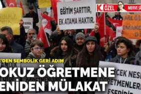 Dokuz öğretmene yeniden mülakat
