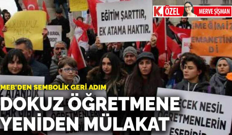 Dokuz öğretmene yeniden mülakat