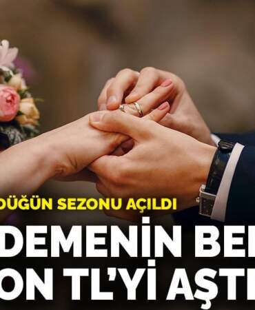 ‘Evet’ demenin bedeli 1 milyon TL’yi aştı: Havalar ısındı, düğün sezonu açıldı