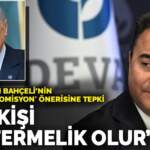 Babacan’dan Bahçeli’nin ‘100 kişilik komisyon’ önerisine tepki: 100 kişi göstermelik olur