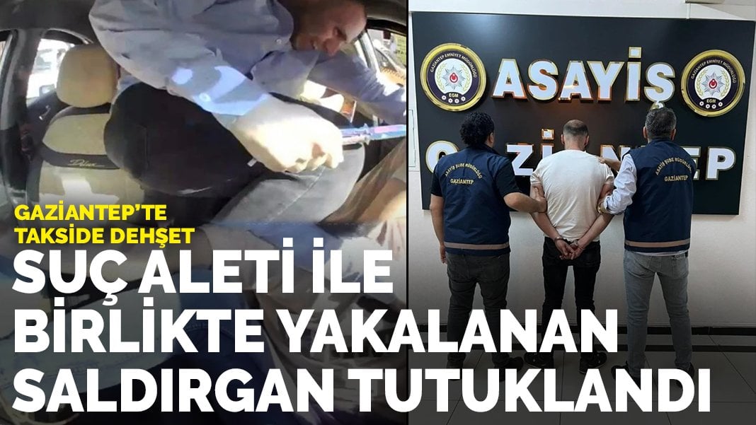 Gaziantep’te taksi şoförünü yaralayan zanlı tutuklandı