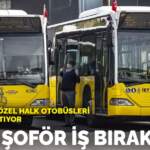 İstanbul’da özel halk otobüsleri kontak kapatıyor: 6 bin şoför iş bırakacak