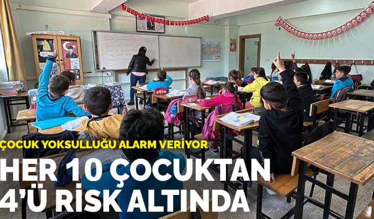 Çocuk yoksulluğu alarm veriyor: Her 10 çocuktan 4’ü risk altında