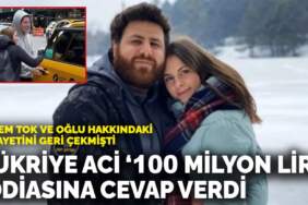 Eylem Tok ve oğlu hakkındaki şikayetini geri çekmişti… Şükriye Aci, ‘100 milyon lira’ iddiasına cevap verdi
