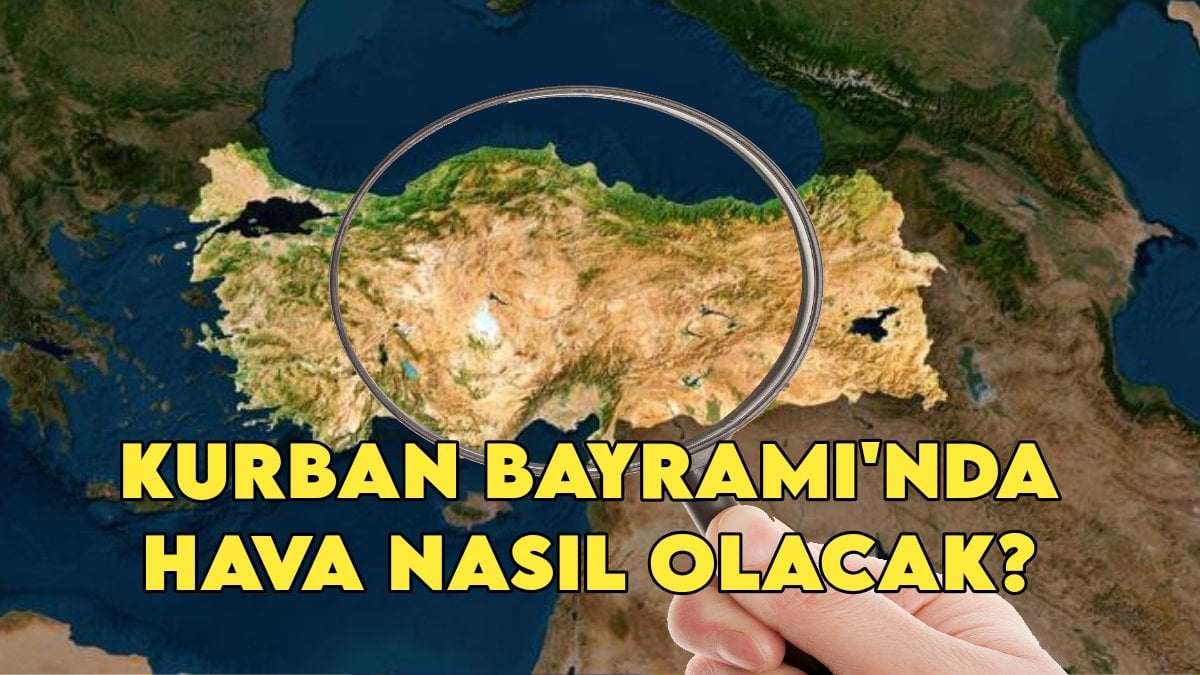 Kurban Bayramı’nda hava nasıl olacak? Meteoroloji bölge müdüründen ilk tahminler geldi: Önce kavurucu sıcak, bayramda ise…