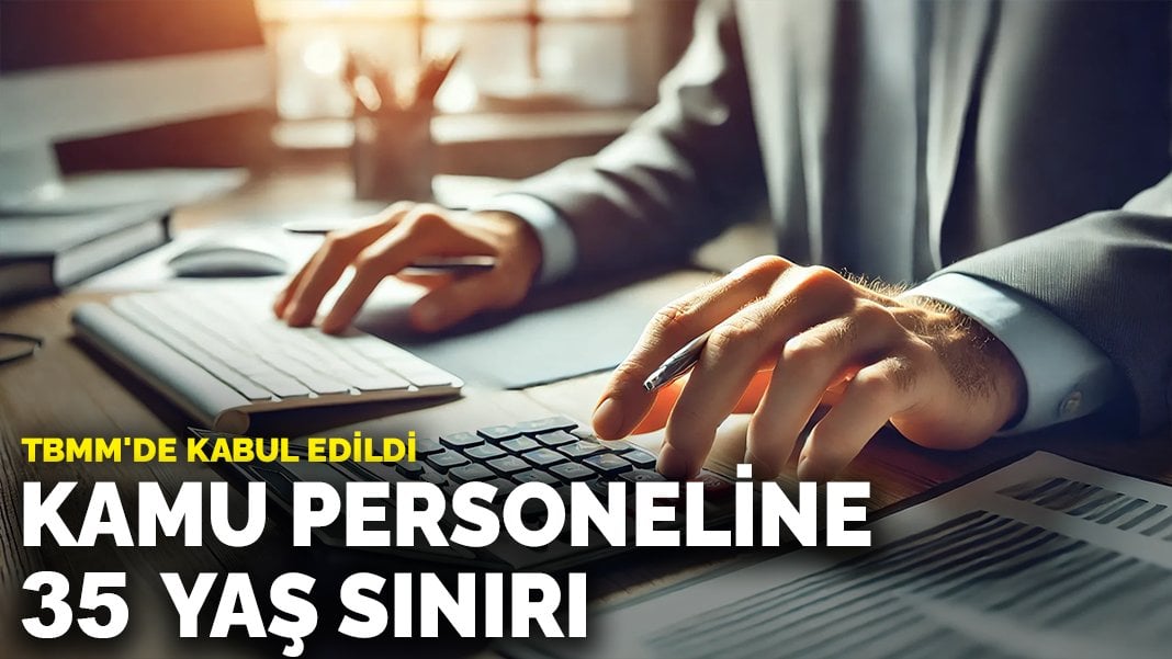 TBMM’de kabul edildi: Kamu personeline 35 yaş sınırı