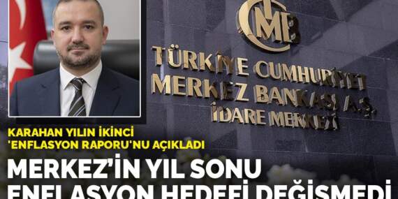 Karahan yılın ikinci ‘Enflasyon Raporu’nu açıkladı: Merkez’in yıl sonu enflasyon hedefi değişmedi