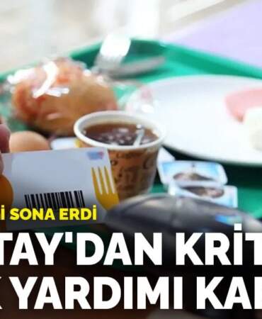 Prim belirsizliği sona erdi: Danıştay’dan kritik yemek yardımı kararı