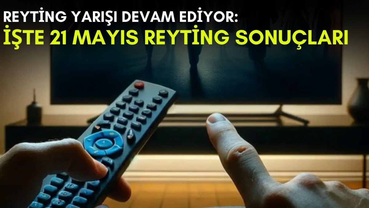 Kanalların rekabeti bitmek bilmiyor! Bu dizi ortalığı kasıp kavurmaya devam ediyor: İşte 21 Mayıs reyting sonuçları