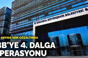 İBB’ye 4. dalga operasyonu: Çok sayıda isim gözaltında