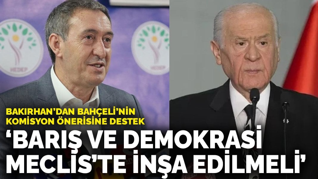 DEM Parti’den Bahçeli’nin komisyon önerisine destek: Barış ve demokrasi Meclis’te inşa edilmeli
