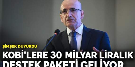 Şimşek duyurdu: KOBİ’lere 30 milyar liralık destek paketi geliyor