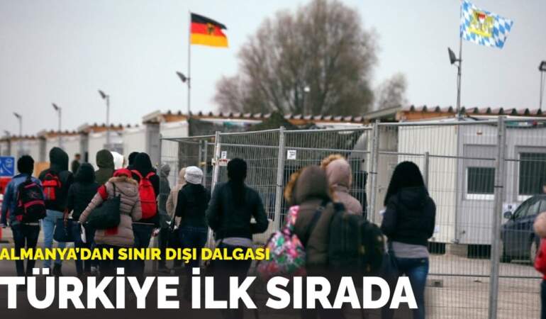 Almanya’dan sınır dışı dalgası: Türkiye ilk sırada