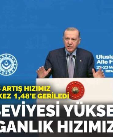 Erdoğan: Refah seviyesi yükseldikçe doğurganlık hızımız düştü