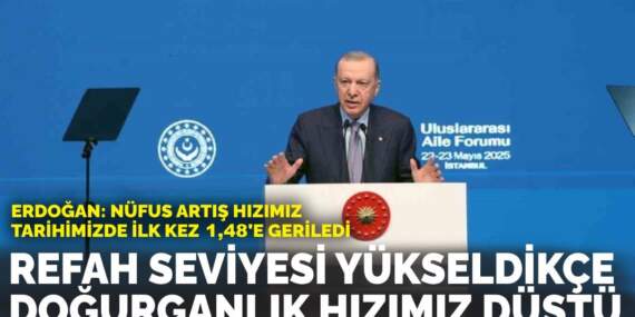 Erdoğan: Refah seviyesi yükseldikçe doğurganlık hızımız düştü