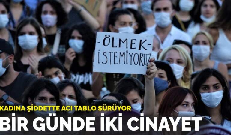 Kadına şiddette acı tablo sürüyor: Bir günde iki cinayet