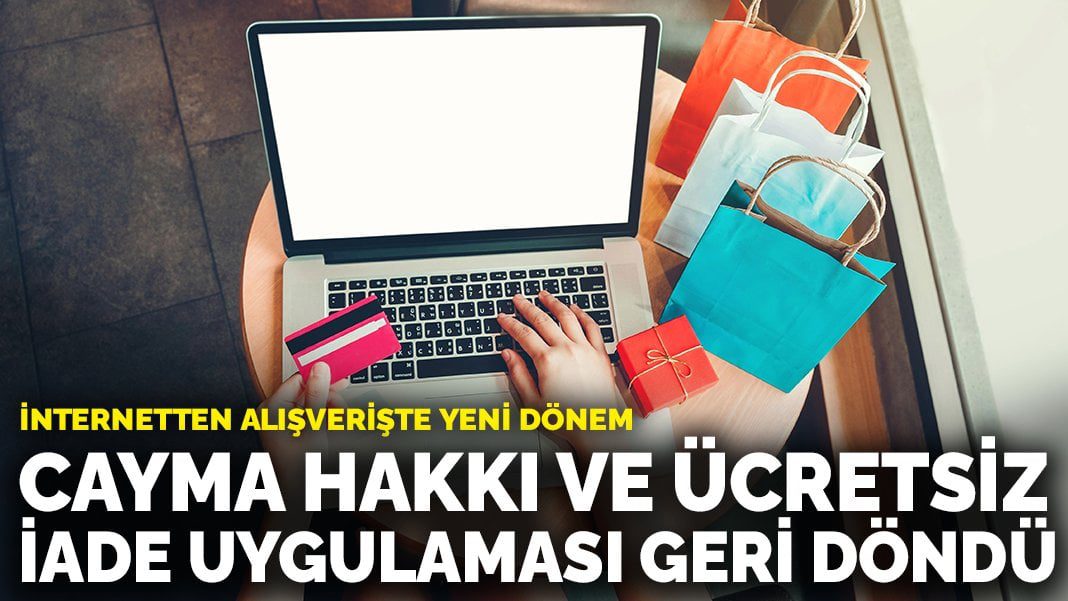 İnternetten alışverişte yeni dönem: Cayma hakkı ve ücretsiz iade uygulaması geri döndü