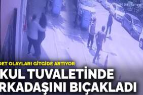 Şiddet olayları gitgide artıyor: Okul tuvaletinde arkadaşını bıçakladı