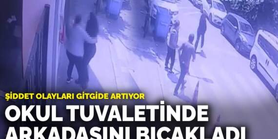 Şiddet olayları gitgide artıyor: Okul tuvaletinde arkadaşını bıçakladı