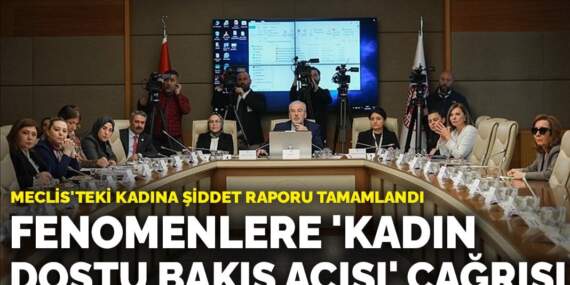 Meclis’teki kadına şiddet raporu tamamlandı: Fenomenlere ‘Kadın dostu bakış açısı’ çağrısı
